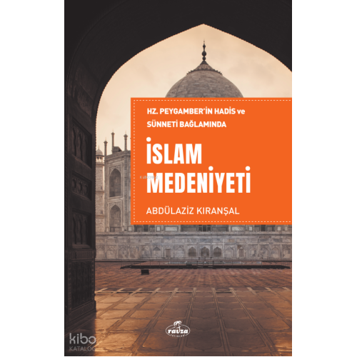 Hz. Peygamber’in Hadis ve Sünneti Bağlamında  İslam Medeniyeti