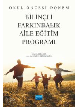 Okul Öncesi Dönem Bilinçli Farkındalık Aile Eğitim Programı