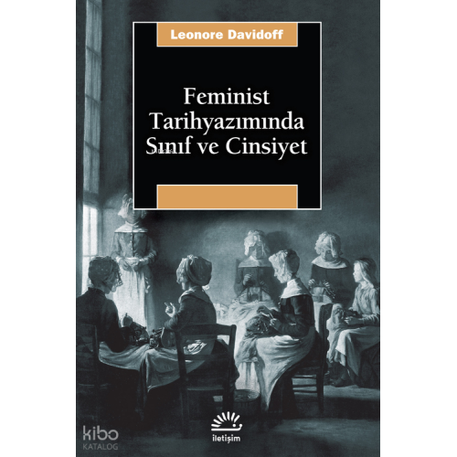 Feminist Tarihyazımında Sınıf ve Cinsiyet