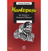 Markopaşa; Bir Mizah ve Muhalefet Efsanesi