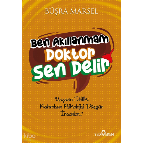 Ben Akıllanmam Doktor Sen Delir