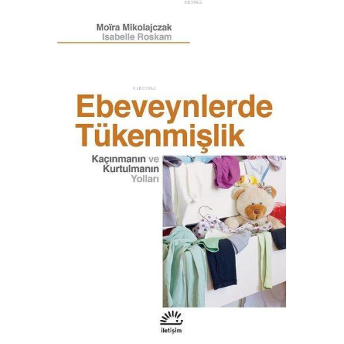 Ebeveynlerde Tükenmişlik; Kaçınmanın ve Kurtulmanın Yolları