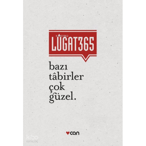 Lûgat365 - Bazı Tabirler Çok Güzel