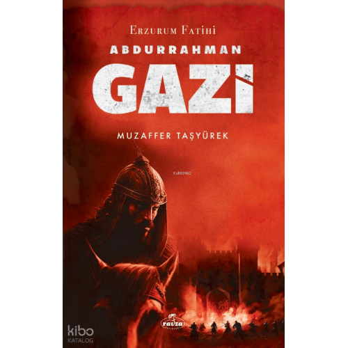 Erzurum Fatihi Abdurrahman Gazi