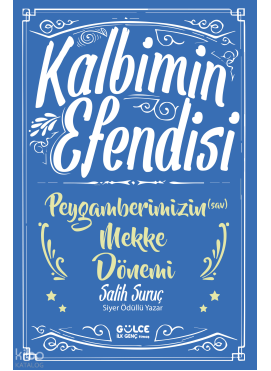 Kalbimin Efendisi - Peygamberimizin Mekke Dönemi