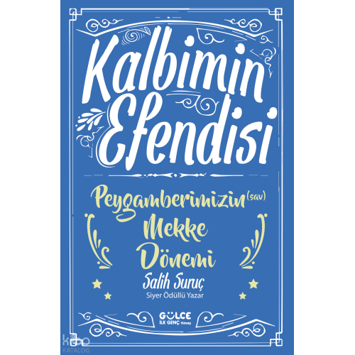 Kalbimin Efendisi - Peygamberimizin Mekke Dönemi