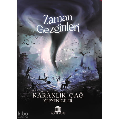 Zaman Gezginleri;Karanlık Çağ Yepyeniciler