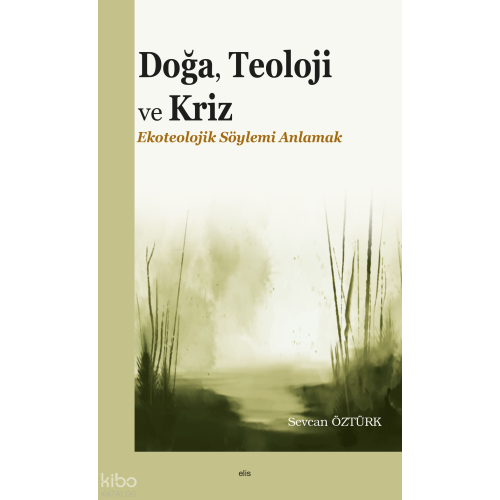 Doğa, Teoloji ve Kriz;Ekoteolojik Söylemi Anlamak
