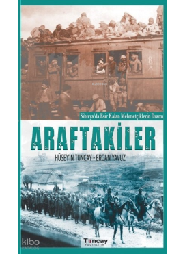 Araftakiler ;Sibirya'da Esir Kalan Mehmetçilerin Dramı
