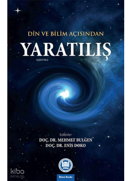 Yaratılış ;Din ve Bilim Açısından