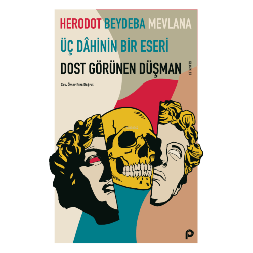 Dost Görünen Düşman;Üç Dahinin Bir Eseri