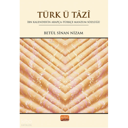 Türk Ü Tazi - İbn Kalenderin Arapça-Türkçe Manzum Sözlüğü