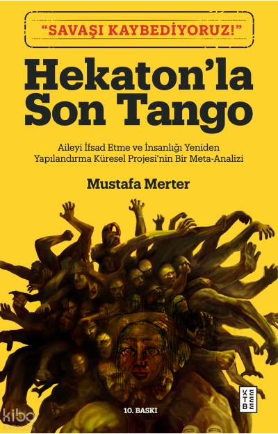 Hekaton’la Son Tango;Aileyi İfsad Etme ve İnsanlığı Yeniden Yapılandırma Küresel Projesi’nin Bir Meta-Analizi