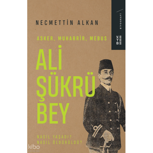 Ali Şükrü Bey;Asker, Muharrir, Mebus