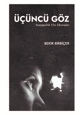 Üçüncü Göz ;Sosyopolitik Film Okumaları