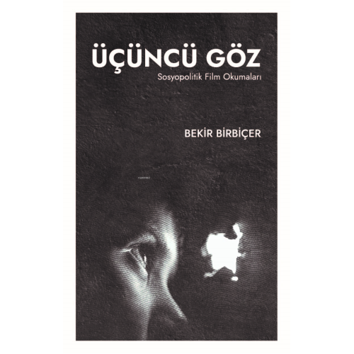 Üçüncü Göz ;Sosyopolitik Film Okumaları