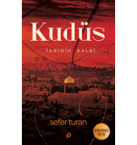 Kudüs Tarihin Kalbi; Bir Gazetecinin Filistin Hatıraları