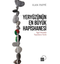 Yeryüzünün En Büyük Hapishanesi - İşgal Altındaki Toprakların Tarihi