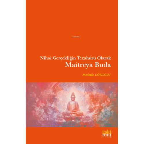 Nihai Gerçekliğin Tezahürü Olarak  Maitreya Buda