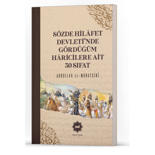 Sözde Hilâfet Devleti’nde Gördüğüm Hâricilere Ait 30 Sıfat