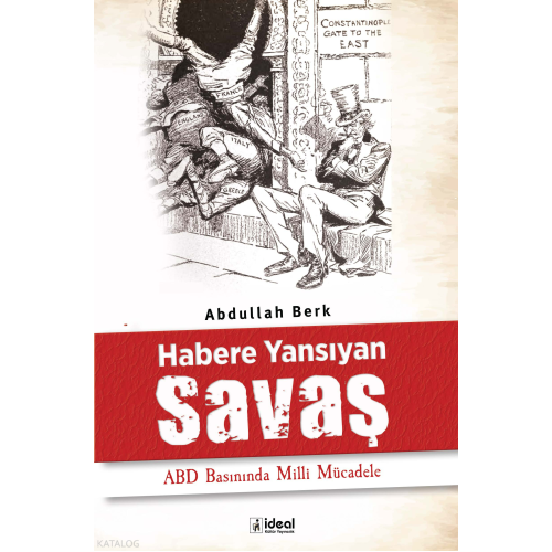 Habere Yansıyan Savaş  ;ABD Basınında Milli Mücadele