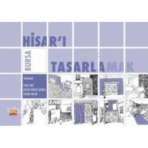 Bursa Hisar'ı Tasarlamak