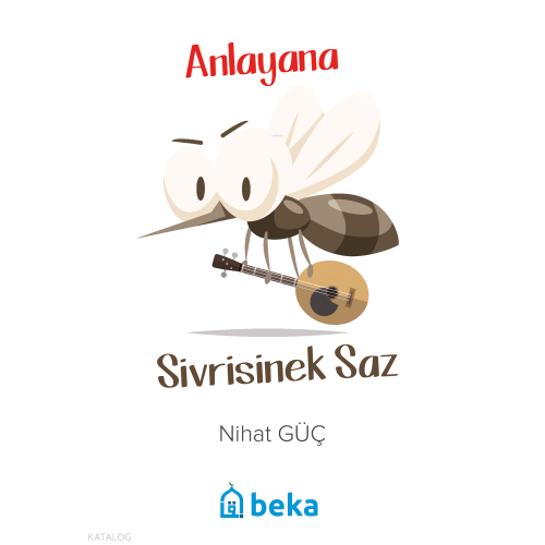 Anlayana Sivrisinek Saz