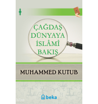 Çağdaş Dünyaya İslami Bakış