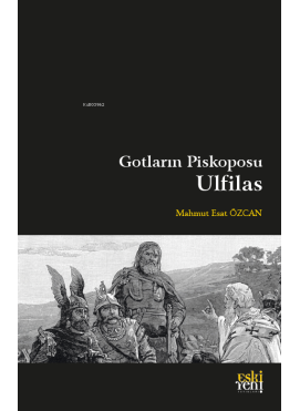 Gotların Piskoposu Ulfilas