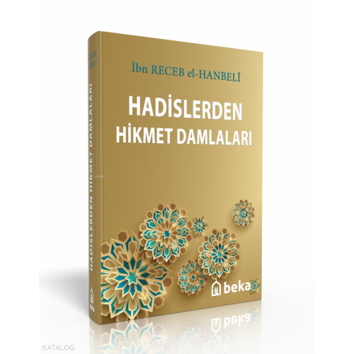 Hadislerden Hikmet Damlaları