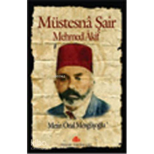 Müstesna Şair Mehmet Akif