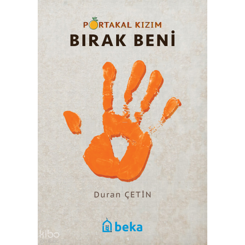 Portakal Kızım 5 - Bırak Beni