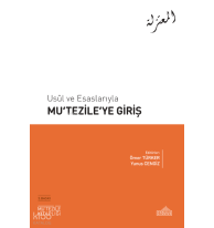 Usûl ve Esaslarıyla Mu‘tezile’ye Giriş