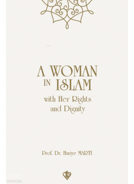 A Woman In Islam With Their Rights And Dignity