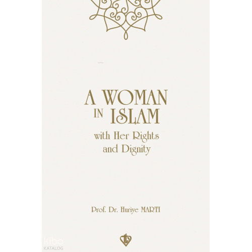 A Woman In Islam With Their Rights And Dignity