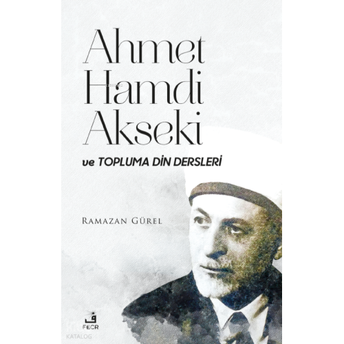 Ahmet Hamdi Akseki Ve Topluma Din Dersleri