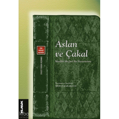 Aslan ve Çakal;Müellifi Meçhul Bir Siyasetnâme