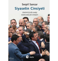 Siyasetin Cinsiyeti;Cinsiyetçiliğe Karşı Kadın Hakları Siyaseti