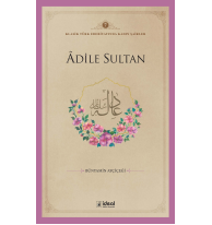 Klasik Türk Edebiyatında Kadın Şairler 7  ;Âdile Sultan