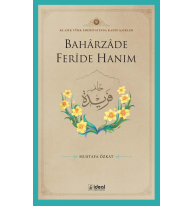 Klasik Türk Edebiyatında Kadın Şairler 9  ;Baharzade Ferîde Hanım
