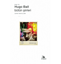 Hugo Ball - Bütün Şiirleri