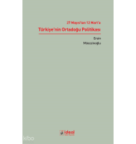 27 Mayıs’tan 12 Mart’a  Türkiye’nin Ortadoğu Politikası