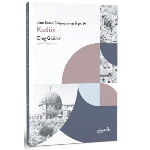 İslam Sanatı Çalışmalarının İnşası IV - Kudüs