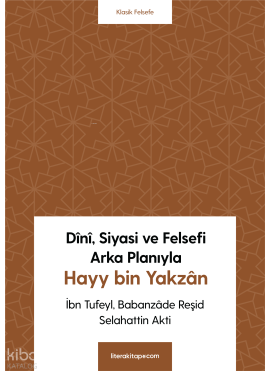 Dînî, Siyasi Ve Felsefi Arka Planıyla Hayy Bin Yakzân