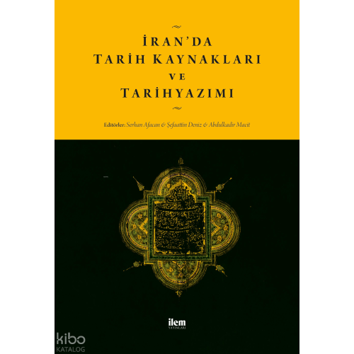 İran’da Tarih Kaynakları ve Tarihyazımı