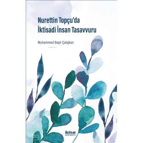 Nurettin Topçu’da İktisadi İnsan Tasavvuru