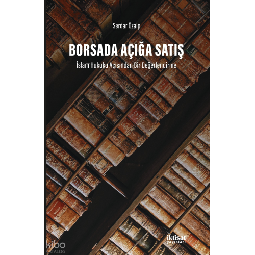 Borsada Açığa Satış: İslam Hukuku Açısından Bir Değerlendirme