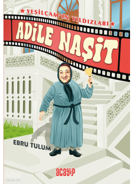 Adile Naşit ;Yeşilçam’ın Yıldızları