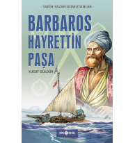 Barbaros Hayrettin Paşa - Tarih Yazan Komutanlar