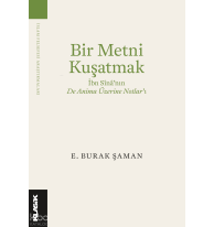 Bir Metni Kuşatmak;  İbn Sîna’nın De Anima Üzerine Notlar’ı